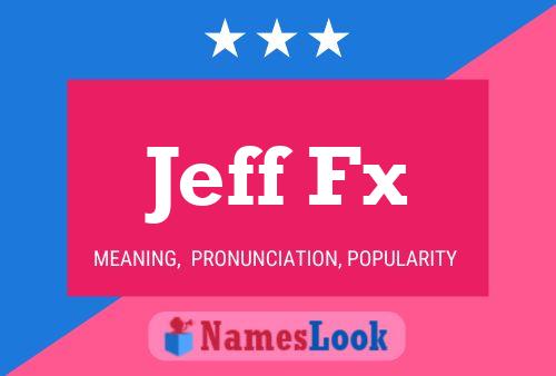 Póster del nombre Jeff Fx