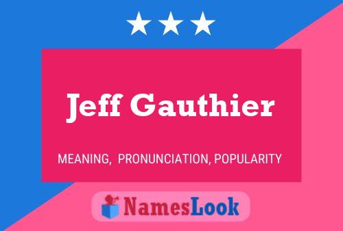 Póster del nombre Jeff Gauthier