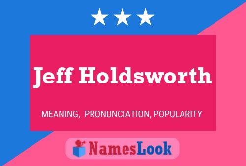 Póster del nombre Jeff Holdsworth