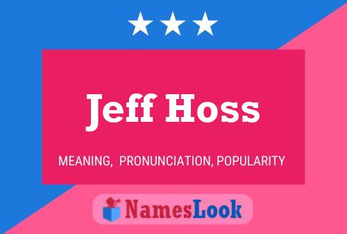 Póster del nombre Jeff Hoss