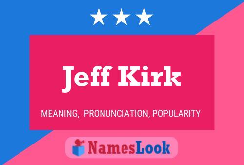 Póster del nombre Jeff Kirk