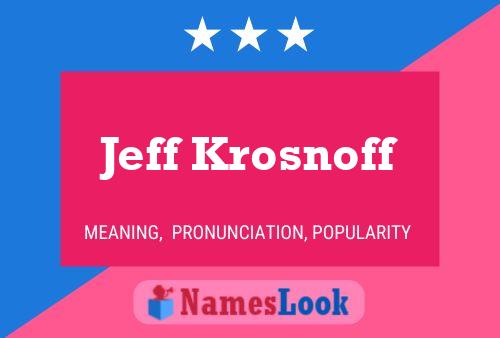 Póster del nombre Jeff Krosnoff