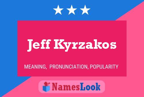 Póster del nombre Jeff Kyrzakos