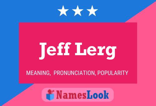 Póster del nombre Jeff Lerg