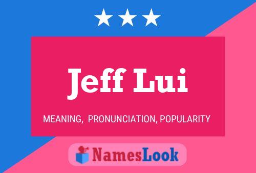 Póster del nombre Jeff Lui