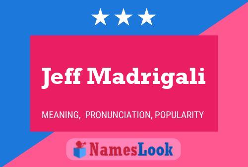 Póster del nombre Jeff Madrigali