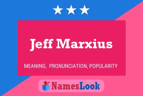 Póster del nombre Jeff Marxius