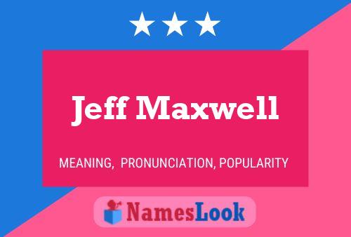 Póster del nombre Jeff Maxwell