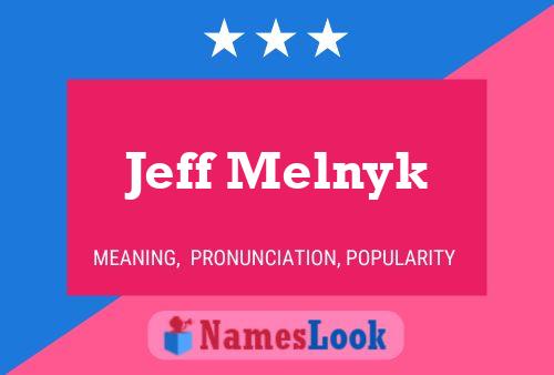 Póster del nombre Jeff Melnyk