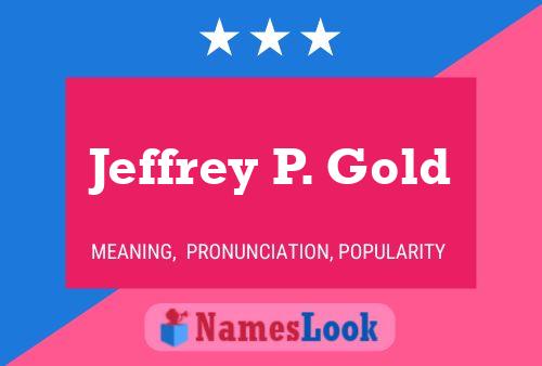 Póster del nombre Jeffrey P. Gold