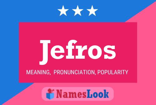 Póster del nombre Jefros