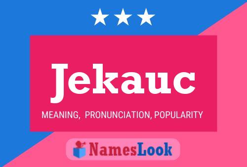 Póster del nombre Jekauc