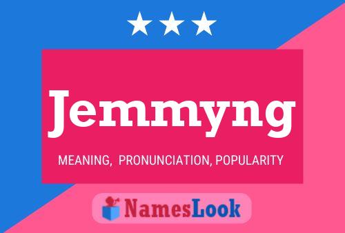 Póster del nombre Jemmyng