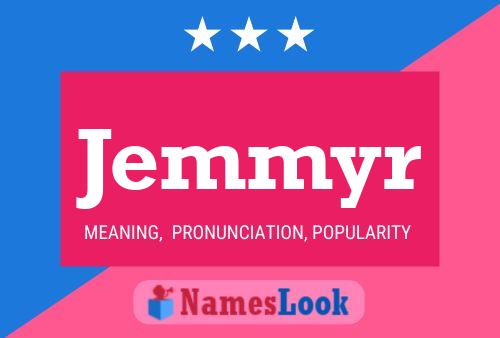 Póster del nombre Jemmyr