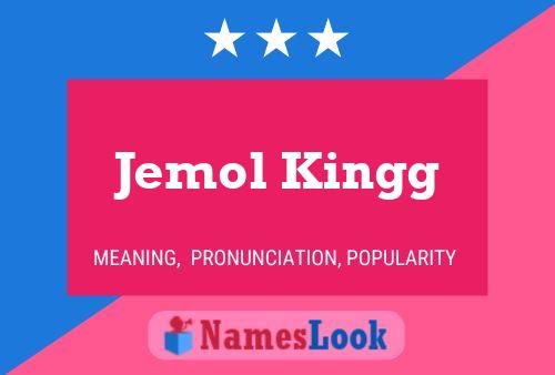 Póster del nombre Jemol Kingg