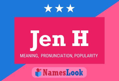 Póster del nombre Jen H