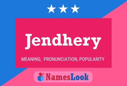 Póster del nombre Jendhery