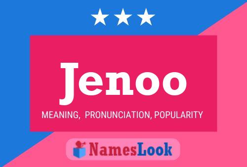 Póster del nombre Jenoo