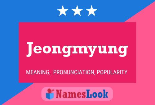 Póster del nombre Jeongmyung