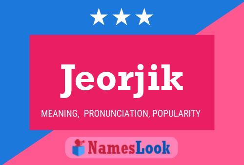 Póster del nombre Jeorjik