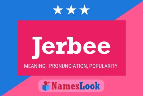 Póster del nombre Jerbee