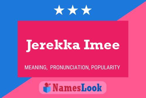 Póster del nombre Jerekka Imee