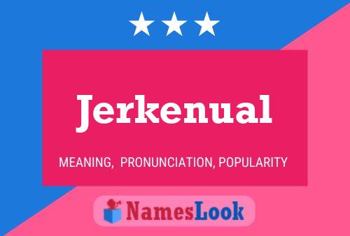 Póster del nombre Jerkenual