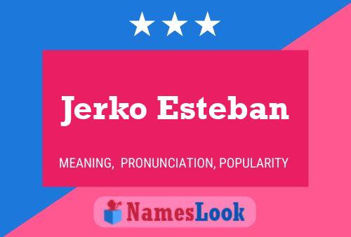 Póster del nombre Jerko Esteban