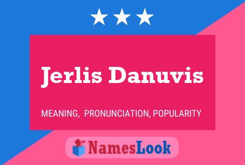 Póster del nombre Jerlis Danuvis