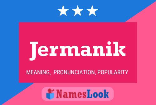 Póster del nombre Jermanik