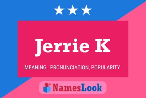 Póster del nombre Jerrie K