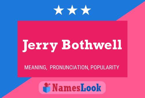 Póster del nombre Jerry Bothwell