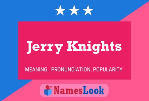 Póster del nombre Jerry Knights