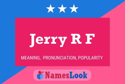 Póster del nombre Jerry R F