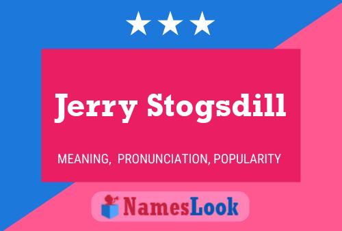 Póster del nombre Jerry Stogsdill