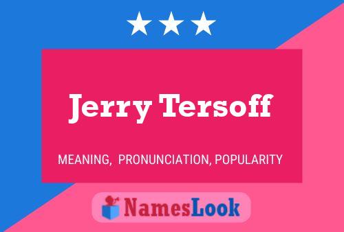 Póster del nombre Jerry Tersoff