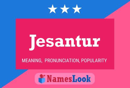 Póster del nombre Jesantur