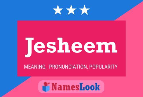 Póster del nombre Jesheem