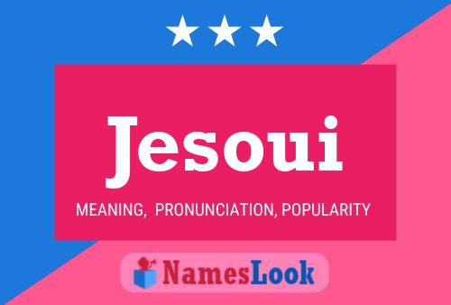 Póster del nombre Jesoui