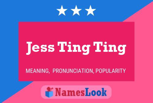 Póster del nombre Jess Ting Ting