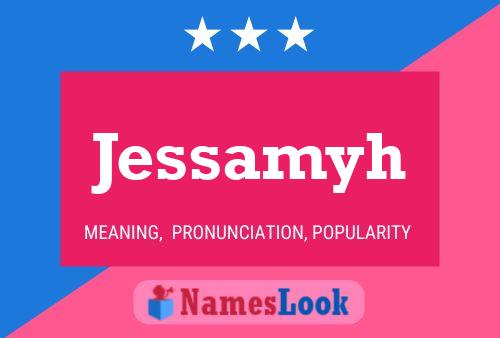 Póster del nombre Jessamyh