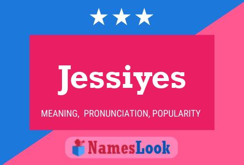 Póster del nombre Jessiyes