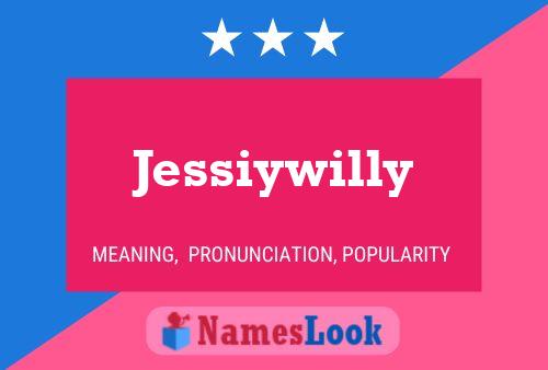 Póster del nombre Jessiywilly