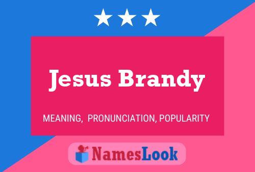 Póster del nombre Jesus Brandy