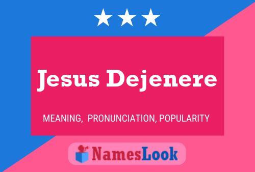 Póster del nombre Jesus Dejenere