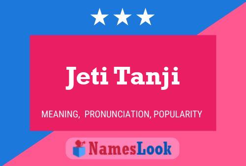 Póster del nombre Jeti Tanji