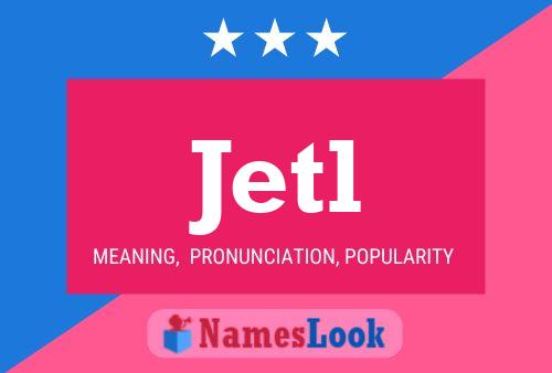 Póster del nombre Jetl