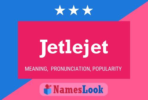 Póster del nombre Jetlejet