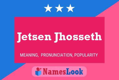 Póster del nombre Jetsen Jhosseth