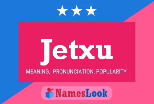 Póster del nombre Jetxu